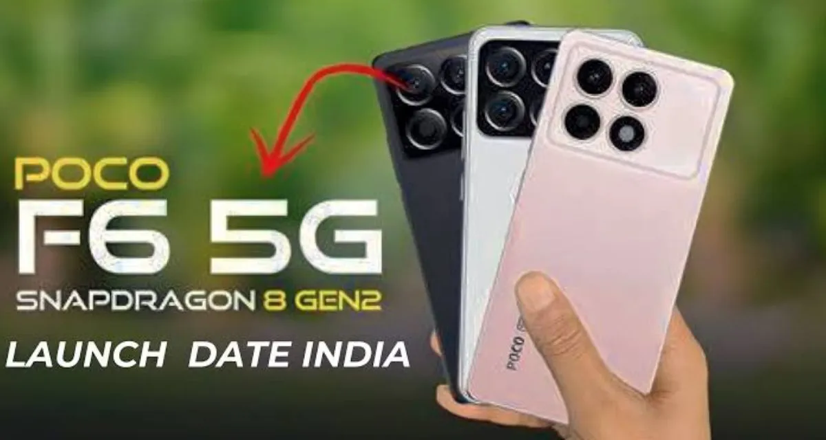 Poco F6 5G Launch Date : मार्केट में तहलका मचा देंगा यह फ़ोन, मिल रहा है इतने रूपए में इस दिन होंगा लांच।