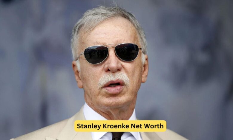 Stanley Kroenke Net Worth: A Deep Dive into His Billion-Dollar Fortune