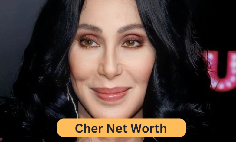 Cher Net Worth: A Look into the Life and Wealth of a Music Icon