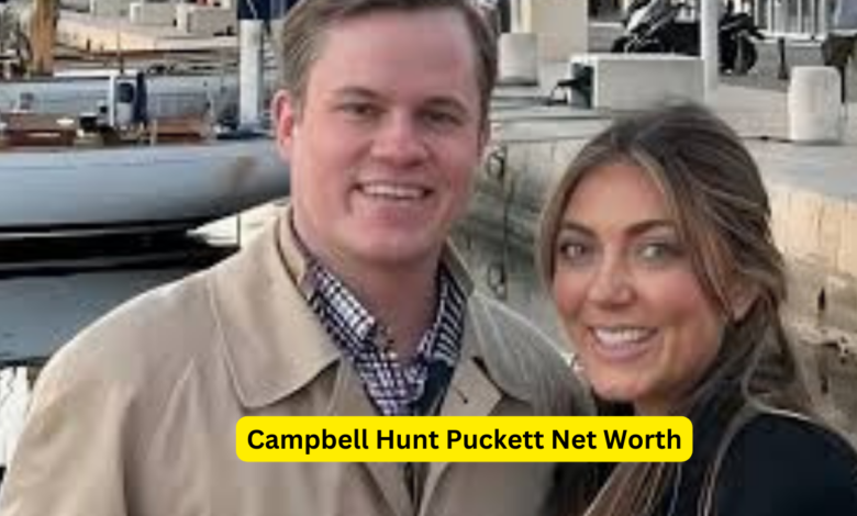 Campbell Hunt Puckett Net Worth: A Deep Dive into His Financial Success