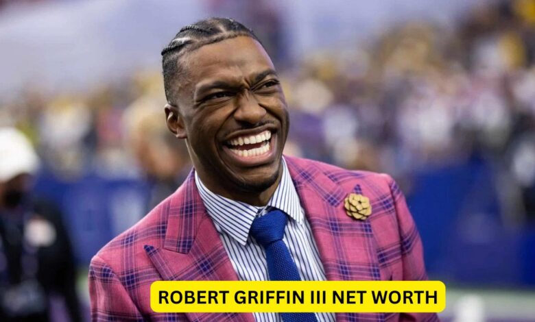 Robert Griffin III Net Worth: A Deep Dive into the Wealth of the NFL Star